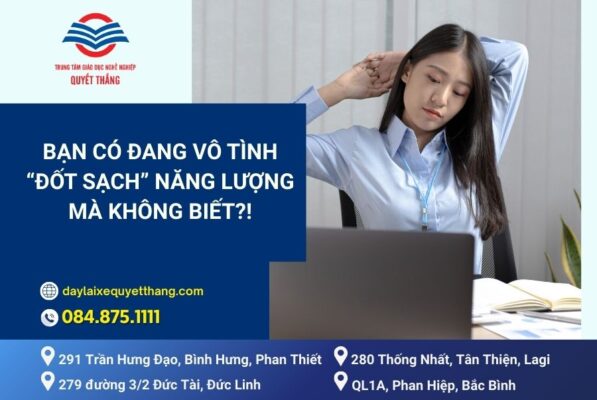 BẠN CÓ ĐANG VÔ TÌNH “ĐỐT SẠCH” NĂNG LƯỢNG MÀ KHÔNG BIẾT?!