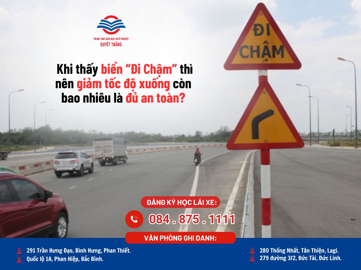 Giảm tốc độ xuống bao nhiêu là đúng khi gặp biển “Đi chậm”?