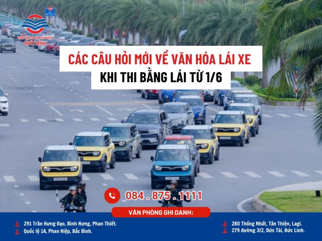 câu hỏi mới về văn hóa lái xe khi thi bằng lái từ 1/6